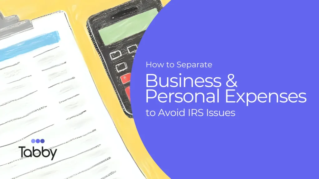 How to Separate Business Personal Expenses to Avoid IRS Issues