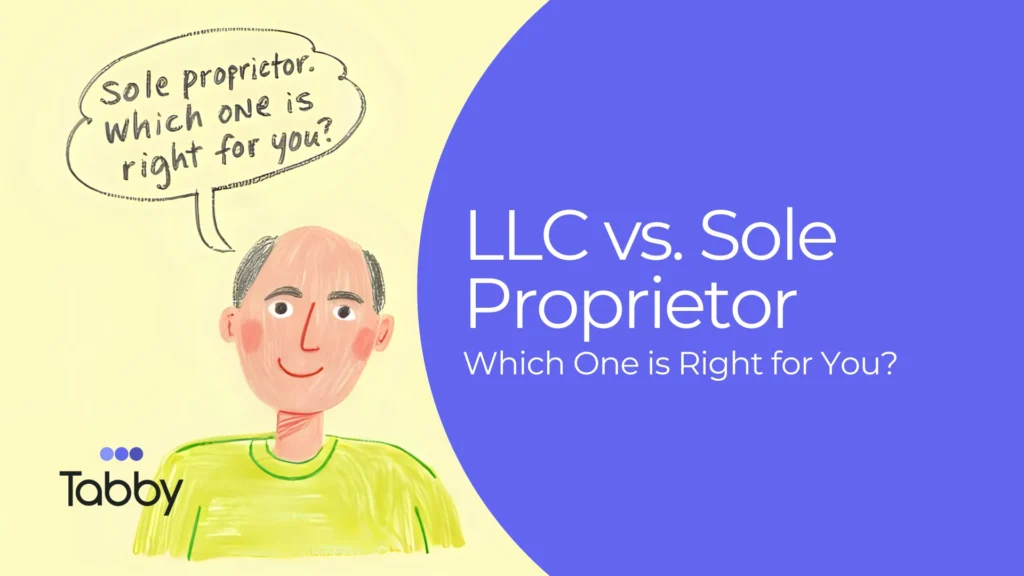 LLC vs. Sole Proprietor: Which One is Right for You?