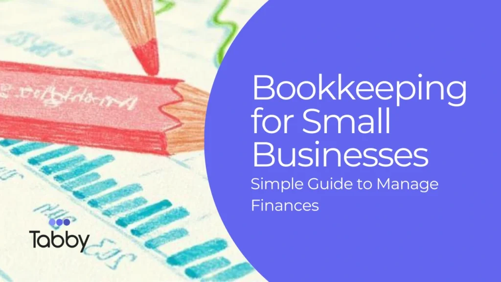 Bookkeeping for Small Business: A Simple Guide to Managing Finances 1 Bookkeeping for Small Business A Simple Guide to Managing Finances