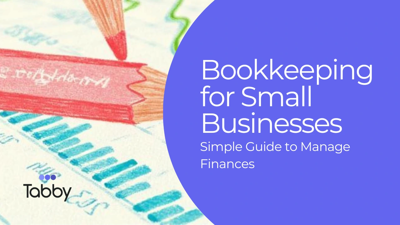Bookkeeping for Small Business A Simple Guide to Managing Finances