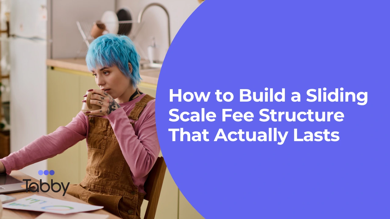 How to Build a Sliding Scale Fee Structure That Actually Lasts