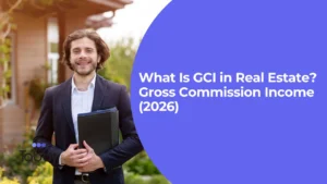 What Is GCI in Real Estate? Gross Commission Income (2026)